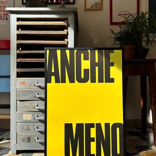 anche meno - poster - la tipografa toscana